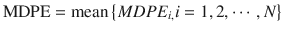 
$$ \mathrm{MDPE}=\mathrm{mean}\left\{ MDP{E}_{i,} i=1,2,\cdots, N\right\} $$
