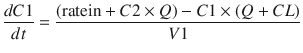 
$$ \frac{dC1}{dt}=\frac{\left(\mathrm{ratein}+ C2\times Q\right)- C1\times \left( Q+ C L\right)}{V1} $$
