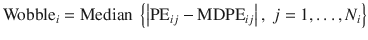 
$$ {\mathrm{Wobble}}_i = \mathrm{Median}\ \left\{\left|{\mathrm{PE}}_{i j}-{\mathrm{MDPE}}_{i j}\right|,\ j=1,\dots, {N}_i\right\} $$
